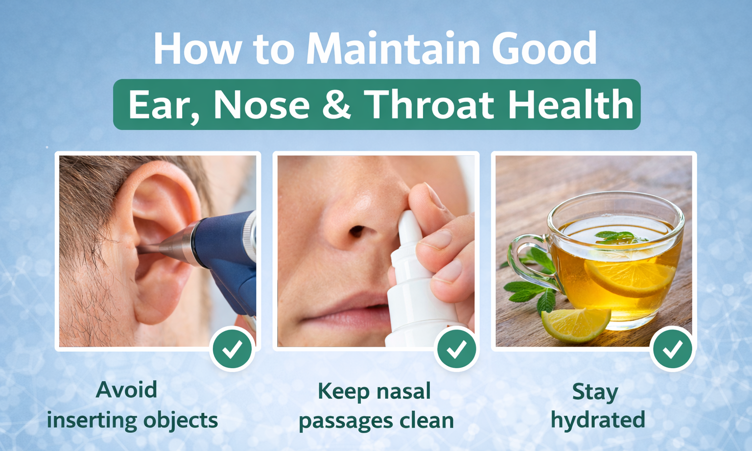 How to Maintain Good Ear, Nose, and Throat Health
